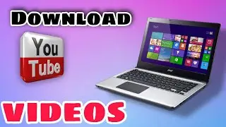 how to download youtube video in laptop,how to download youtube video in pc