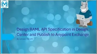 API | Design RAML API specification in MuleSoft Design Center and publish to Anypoint Exchange