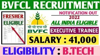 BVFCL Recruitment 2022|Fresher|All India Eligible|B.Tech|BVFCL Notification 2022|Executive Engineer