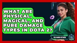 What Are Physical, Magical, And Pure Damage Types In Dota 2? - Pro Gaming Network