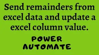 Send email remainders from excel data and Update excel column value using Power Automate.
