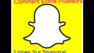 TUTO : Comment Ecrire Plusieurs Phrases Sur Snapchat