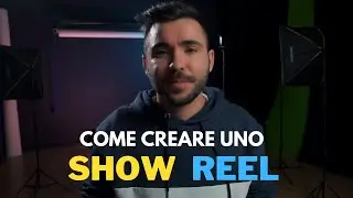 COME CREARE uno SHOWREEL per VIDEOMAKER