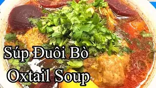 Súp Đuôi Bò - Vietnamese Oxtail Soup