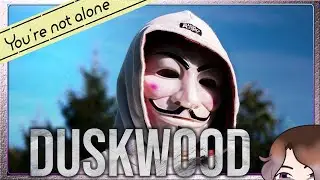 You're not alone / Jake (hacker) / Duskwood game / story video