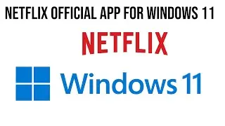 how to install netflix on windows 11 . how to download netflix windows 11. new