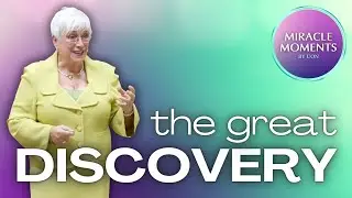 Miracle Moments | The Great Discovery | Jeannine Hedberg, LUT