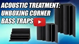 Acoustic Treatment: Unboxing Corner Bass Traps Acoustic Foam Panel Tiles
