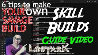 Lost Ark 6 tips to make your own SAVAGE build | Skill Builds Guide *WATCH FIRST*