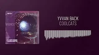 Yvvan Back - Coolcats (Official Audio)