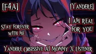 Yandere Obsessive Ai Mommy comes to life | ASMR | (F4A)(Yandere)(Horror)