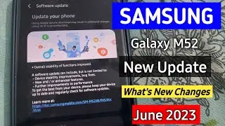Samsung Galaxy M52 New Update June 2023 | What's New Changes | Samsung M52 New Update