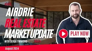 Airdrie Real Estate Market Update - August 2024