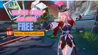 THE BEST GUIDE FOR THE BEST 4* March 7th Hunt Guide