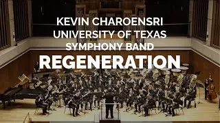 Kevin Charoensri - REGENERATION | UNIVERSITY OF TEXAS SYMPHONY BAND