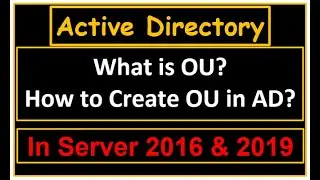 OU - Active Directory Organizational Unit (OU) - Active Directory Server 2016 - 9 | What is OU?