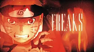 『 Freaks 』Reanimated Naruto [ Vibe / Edit ]