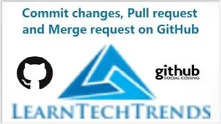 How to Commit changes, Pull request and Merge pull request on GitHub using Web interface