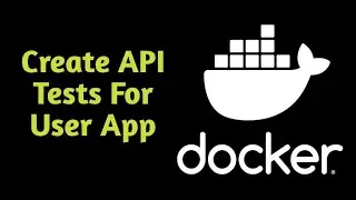 PART 2 - Create API Tests for UserApp
