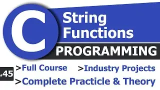 #45 String Functions in C Programming | Complete C Tutorial