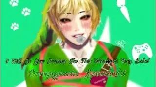 I Will Be Your Present For This Valentine's Day, Babe!/Creepypasta Speededit/Anna Van Darg