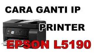 CARA GANTI SETTING IP PRINTER EPSON L5190