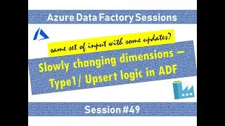 #49. Azure Data Factory - Implement Upsert logic in Mapping data flow.