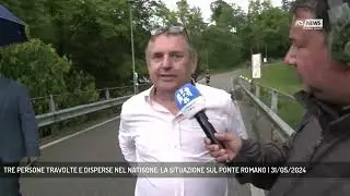 TRE PERSONE TRAVOLTE E DISPERSE NEL NATISONE: LA SITUAZIONE SUL PONTE ROMANO | 31/05/2024