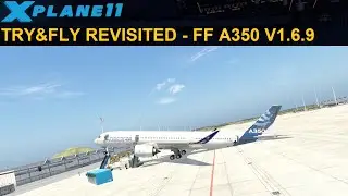 [XP11] - TRY&FLY REVISITED - FF A350 V1.6.9 (ENGLISH)