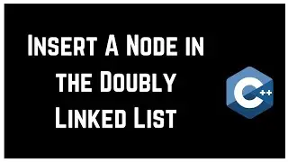 Insert A Node in the Doubly Linked List