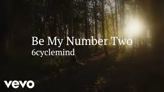 6cyclemind - Be My Number Two [Lyric Video]