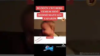 bi ögün cici bebe yemem seni mermi manyağı yaparım🤣🤣