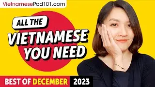 Your Monthly Dose of Vietnamese - Best of December 2023