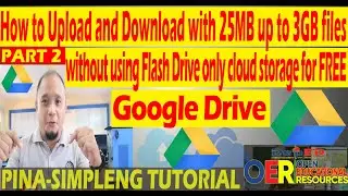 How to upload and download with 3GB files without using Flashdrive only cloud storage - Google Drive