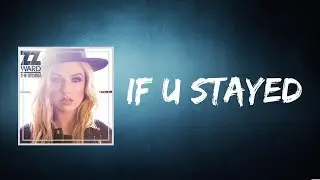 ZZ Ward - If U Stayed (Lyrics)
