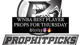 PRIZEPICKS WNBA BEST PLAYER PROPS FOR THURSDAY 8/17/23