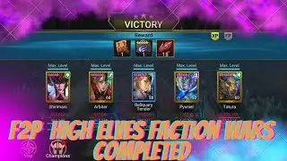 F2P HIGH ELVES Faction Wars COMPLETED | Guide & Champion Builds | RAID: Shadow Legends