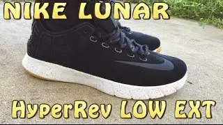 Budget Pickup $61 - Nike Lunar HyperRev Low EXT Review with ON FEET