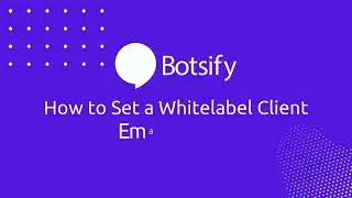 Lesson 45: How to Set a Whitelabel Client Email Setting