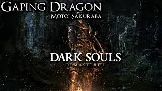 Gaping Dragon - Dark Souls Soundtrack 06