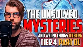 The Unsolved Mysteries and Weird Things Iceberg, Tier 4 Part 1