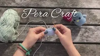 Amigurumi Ters Sık İğne Nasıl Yapılır? PeraCraft