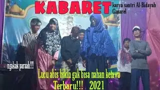 TERBARUU!! SERU BANGET NIH DRAMA KABARET KOMEDI (TERGOKIL) KARYA SANTRI PONPES AL-BIDAYAH CIMAREL