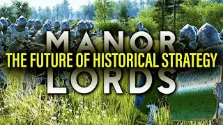 MANOR LORDS: THE FUTURE OF HISTORICAL STRATEGY