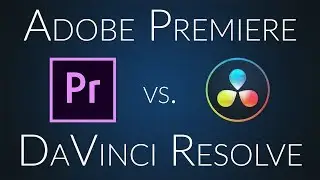 Adobe Premiere vs. DaVinci Resolve