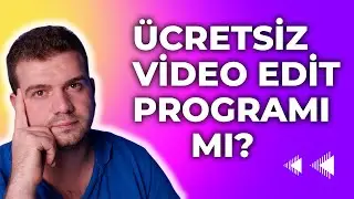 Ücretsiz Video Düzenleme Programları ( Kolay Video Montaj Nasıl Yapılır?)