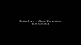 HuntorPrey - Close Encounters (Instrumental)