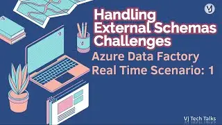 External Schema Challenges | Azure Data Factory Real-time Scenarios