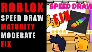 How to Fix Roblox Speed Draw Unavailable error and Maturity Moderate issue.