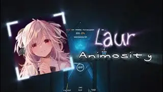 Laur - Animosity (Expert+ - 91.54%)